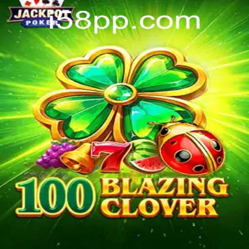 Unveiling 100BlazingClover: The Ultimate Gaming Experience